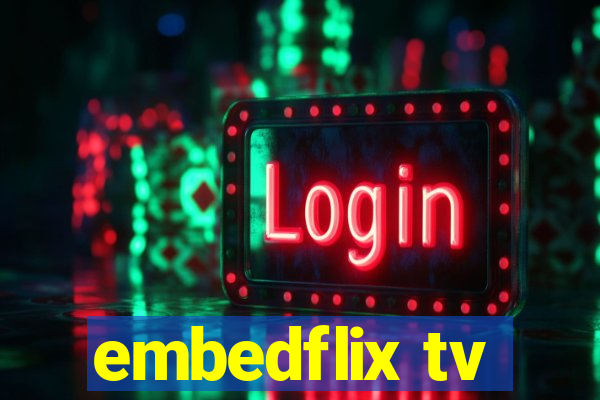 embedflix tv